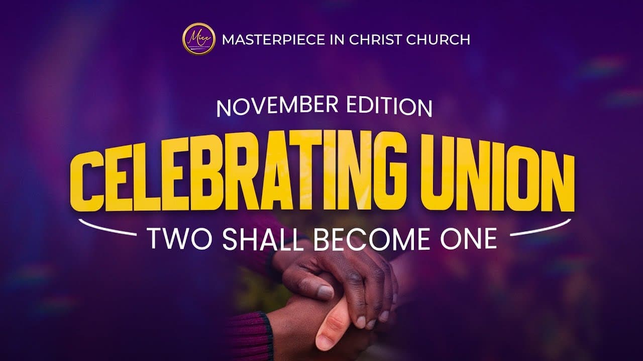 EPISTLES OF CHRIST || CELEBRATING UNION: TWO SHALL BECOME ONE || 26TH NOVEMBER, 2025